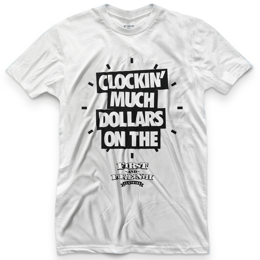 Clockin' Much Dollars Tee